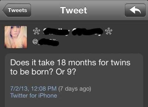 Dumbest People - Do twins take 18 months to be born
